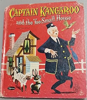 Image du vendeur pour Captain Kangaroo and the Too-Small House authorized edition mis en vente par One More Time Books