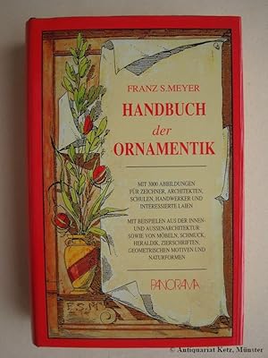 Imagen del vendedor de Handbuch der Ornamentik. Zum Gebrauche fr Musterzeichner, Architekten, Schulen und Gewerbetreibende sowie zum Studium im Allgemeinen. a la venta por Antiquariat Hans-Jrgen Ketz