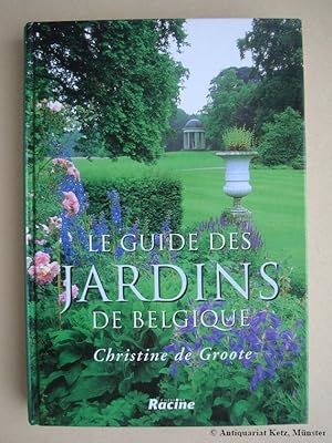 Seller image for Le guide des jardins de Belgique. for sale by Antiquariat Hans-Jrgen Ketz