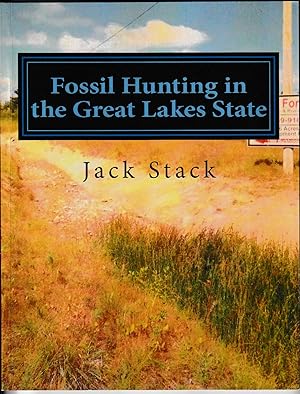 Image du vendeur pour Fossil Hunting in the Great Lakes State: An Amateur's Guide to Fossil Hunting in Michigan mis en vente par Riverhorse Books