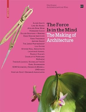 Image du vendeur pour The Force Is in the Mind: The Making of Architecture mis en vente par WeBuyBooks
