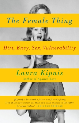Seller image for The Female Thing: Dirt, Envy, Sex, Vulnerability (Paperback or Softback) for sale by BargainBookStores
