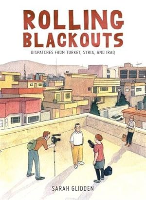 Immagine del venditore per Rolling Blackouts: Dispatches from Turkey, Syria and Iraq venduto da WeBuyBooks