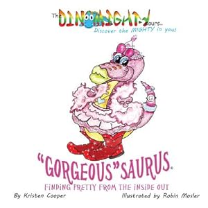 Imagen del vendedor de Gorgeoussaurus: Finding Pretty From the Inside Out (Paperback or Softback) a la venta por BargainBookStores