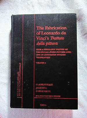 Bild des Verkufers fr The Fabrication of Leonardo Da Vinci's Trattato Della Pittura: Volume 1, With a Scholarly Edition of the Italian Editio Princeps (1651) and an Annotated English Translation zum Verkauf von My November Guest Books