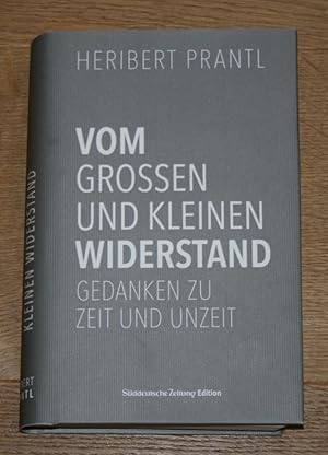 Vom grossen und kleinen Widerstand. Gedanken zu Zeit und Unzeit.