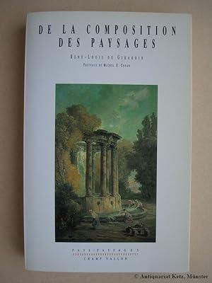 Seller image for De la Composition des paysages, ou des moyens d'embellir la nature autour des habitations, en joignant l'agrable  l'utile. for sale by Antiquariat Hans-Jrgen Ketz