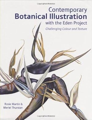 Image du vendeur pour Contemporary Botanical Illustration with the Eden Project: Challenging Colour and Texture mis en vente par WeBuyBooks