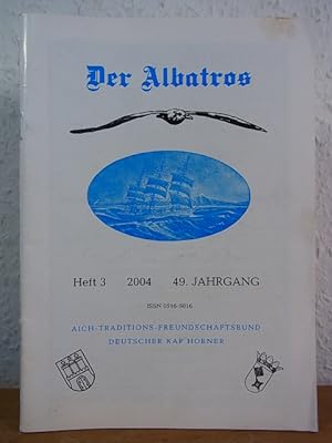 Immagine del venditore per Der Albatros. Mitteilungsblatt der deutschen Kap Horner. 49. Jahrgang 2004, Heft 3 venduto da Antiquariat Weber