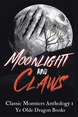 Bild des Verkufers fr Moonlight and Claws: Classic Monsters Anthology 1 (Paperback or Softback) zum Verkauf von BargainBookStores