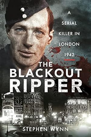 Bild des Verkufers fr The Blackout Ripper: A Serial Killer in London 1942 zum Verkauf von WeBuyBooks