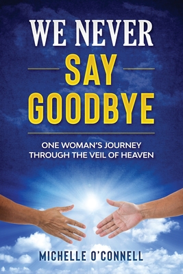 Seller image for We Never Say Goodbye (Paperback or Softback) for sale by BargainBookStores