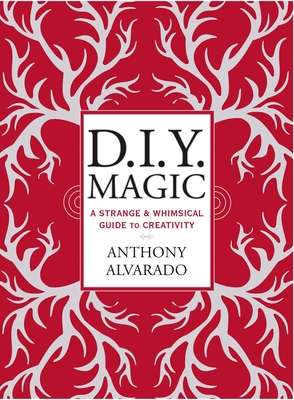 Seller image for D.I.Y. Magic: A Strange and Whimsical Guide to Creativity (Paperback or Softback) for sale by BargainBookStores
