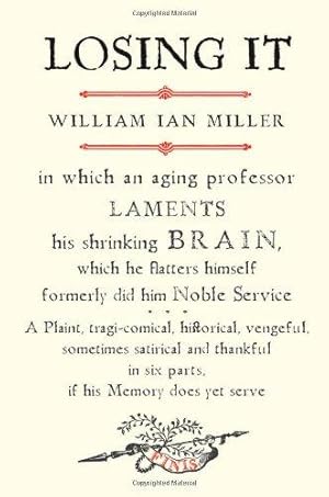 Seller image for Losing It: In Which an Aging Professor Laments His Shrinking Brain for sale by WeBuyBooks