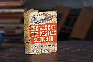 Seller image for The Wake of the Prairie Schooner Irene D. Paden Illustrated 1st Edition for sale by SweeneySells