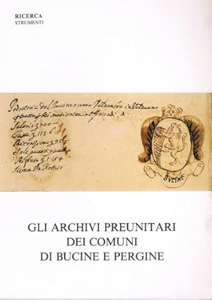 Imagen del vendedor de Gli archivi preunitari dei comuni di Bucine e Pergine. a la venta por FIRENZELIBRI SRL
