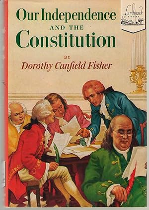 Seller image for Our Independence And The Constitution for sale by Dan Glaeser Books