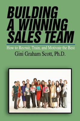 Immagine del venditore per Building a Winning Sales Team: How to Recruit, Train, and Motivate the Best (Paperback or Softback) venduto da BargainBookStores