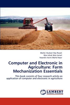 Image du vendeur pour Computer and Electronic in Agriculture: Farm Mechanization Essentials (Paperback or Softback) mis en vente par BargainBookStores