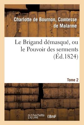 Seller image for Le Brigand D�masqu�, Ou Le Pouvoir Des Serments. Tome 2 (Paperback or Softback) for sale by BargainBookStores