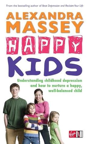 Bild des Verkufers fr Happy Kids: Understanding childhood depression and how to nurture a happy, well-balanced child zum Verkauf von WeBuyBooks