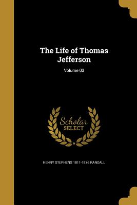 Seller image for The Life of Thomas Jefferson; Volume 03 (Paperback or Softback) for sale by BargainBookStores