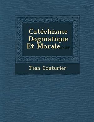 Seller image for Catechisme Dogmatique Et Morale. (Paperback or Softback) for sale by BargainBookStores