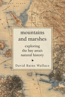 Seller image for Mountains and Marshes: Exploring the Bay Area's Natural History (Paperback or Softback) for sale by BargainBookStores