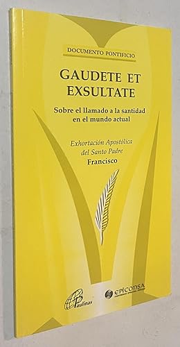 Seller image for Gaudete et Exsultate sobre el llamado a la santidad en el mundo actual for sale by Once Upon A Time