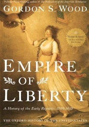Bild des Verkufers fr Empire of Liberty: A History of the Early Republic, 1789-1815 (Oxford History of the United States) zum Verkauf von WeBuyBooks