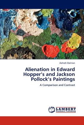 Imagen del vendedor de Alienation in Edward Hopper's and Jackson Pollock's Paintings (Paperback or Softback) a la venta por BargainBookStores