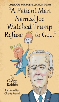 Seller image for A Patient Man Named Joe Watched Trump Refuse to Go." (Hardback or Cased Book) for sale by BargainBookStores