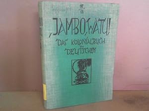 Jambo watu! Das Kolonialbuch der Deutschen.