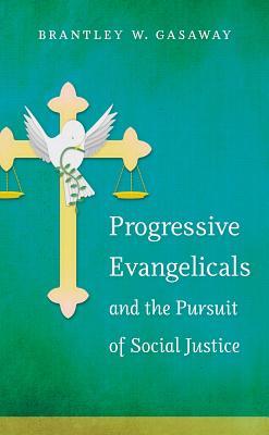 Bild des Verkufers fr Progressive Evangelicals and the Pursuit of Social Justice (Paperback or Softback) zum Verkauf von BargainBookStores