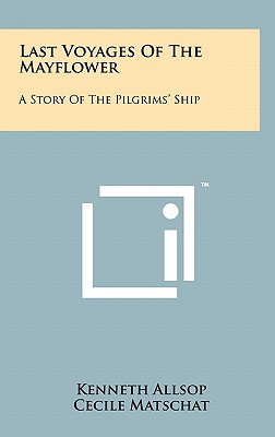 Immagine del venditore per Last Voyages of the Mayflower: A Story of the Pilgrims' Ship (Hardback or Cased Book) venduto da BargainBookStores