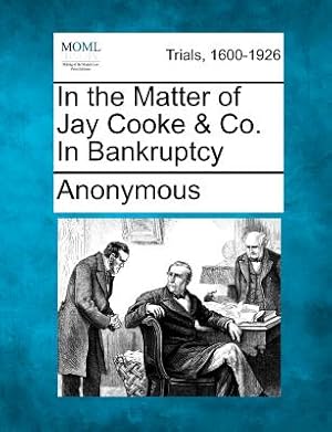 Seller image for In the Matter of Jay Cooke & Co. in Bankruptcy (Paperback or Softback) for sale by BargainBookStores