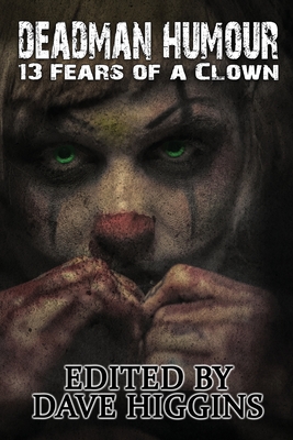 Immagine del venditore per Deadman Humour: Thirteen Fears of a Clown (Paperback or Softback) venduto da BargainBookStores