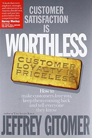 Seller image for Customer Satisfaction is Worthless Customer Loyalty is Priceless for sale by WeBuyBooks