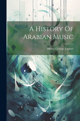 Image du vendeur pour A History Of Arabian Music (Paperback or Softback) mis en vente par BargainBookStores
