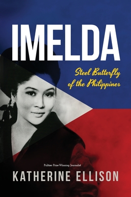 Seller image for Imelda: Steel Butterfly of the Philippines, 3rd Edition (Paperback or Softback) for sale by BargainBookStores