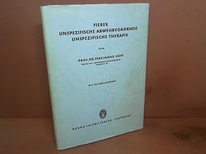 Fieber. Unspezifische Abwehrvorgänge. Unspezifische Therapie.