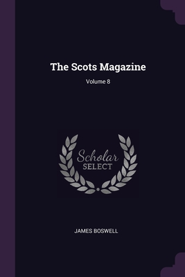 Seller image for The Scots Magazine; Volume 8 (Paperback or Softback) for sale by BargainBookStores