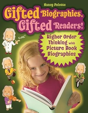 Image du vendeur pour Gifted Biographies, Gifted Readers!: Higher Order Thinking with Picture Book Biographies (Paperback or Softback) mis en vente par BargainBookStores