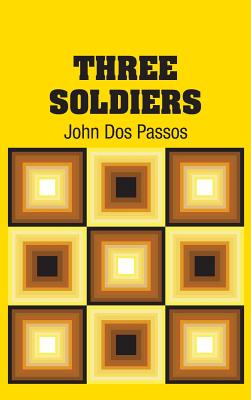 Bild des Verkufers fr Three Soldiers (Hardback or Cased Book) zum Verkauf von BargainBookStores