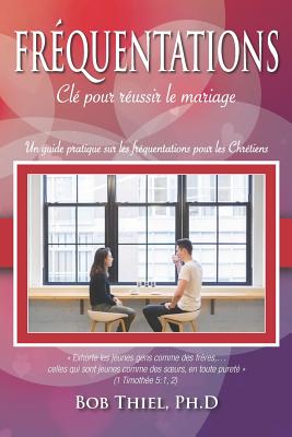 Bild des Verkufers fr Fr�quentations: Cl� pour r�ussir le mariage (Paperback or Softback) zum Verkauf von BargainBookStores