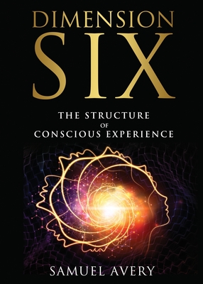 Seller image for Dimension Six: The Structure of Conscious Experience (Paperback or Softback) for sale by BargainBookStores