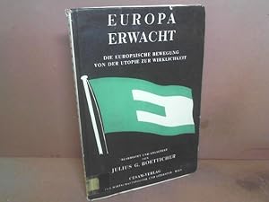 Europa erwacht. Die Europäische Bewegung von der Utopie zur Wirklichkeit.