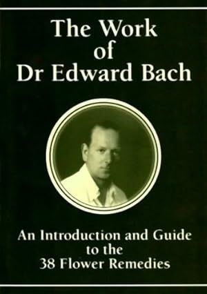 Immagine del venditore per The Work of Dr Edward Bach - An Introduction and Guide to the 38 Flower Remedies venduto da WeBuyBooks