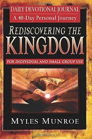 Seller image for Rediscovering the Kingdom: A 40-Day Personal Journey: Ancient Hope for Our 21st Century World: Ancient Hope for Our 21st Century World; Daily Devotional Journal for sale by WeBuyBooks