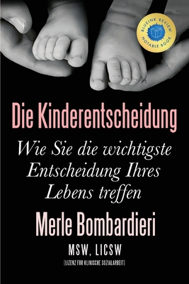 Immagine del venditore per Die Kinderentscheidung: Wie Sie die wichtigste Entscheidung Ihres Lebens treffen (Paperback or Softback) venduto da BargainBookStores